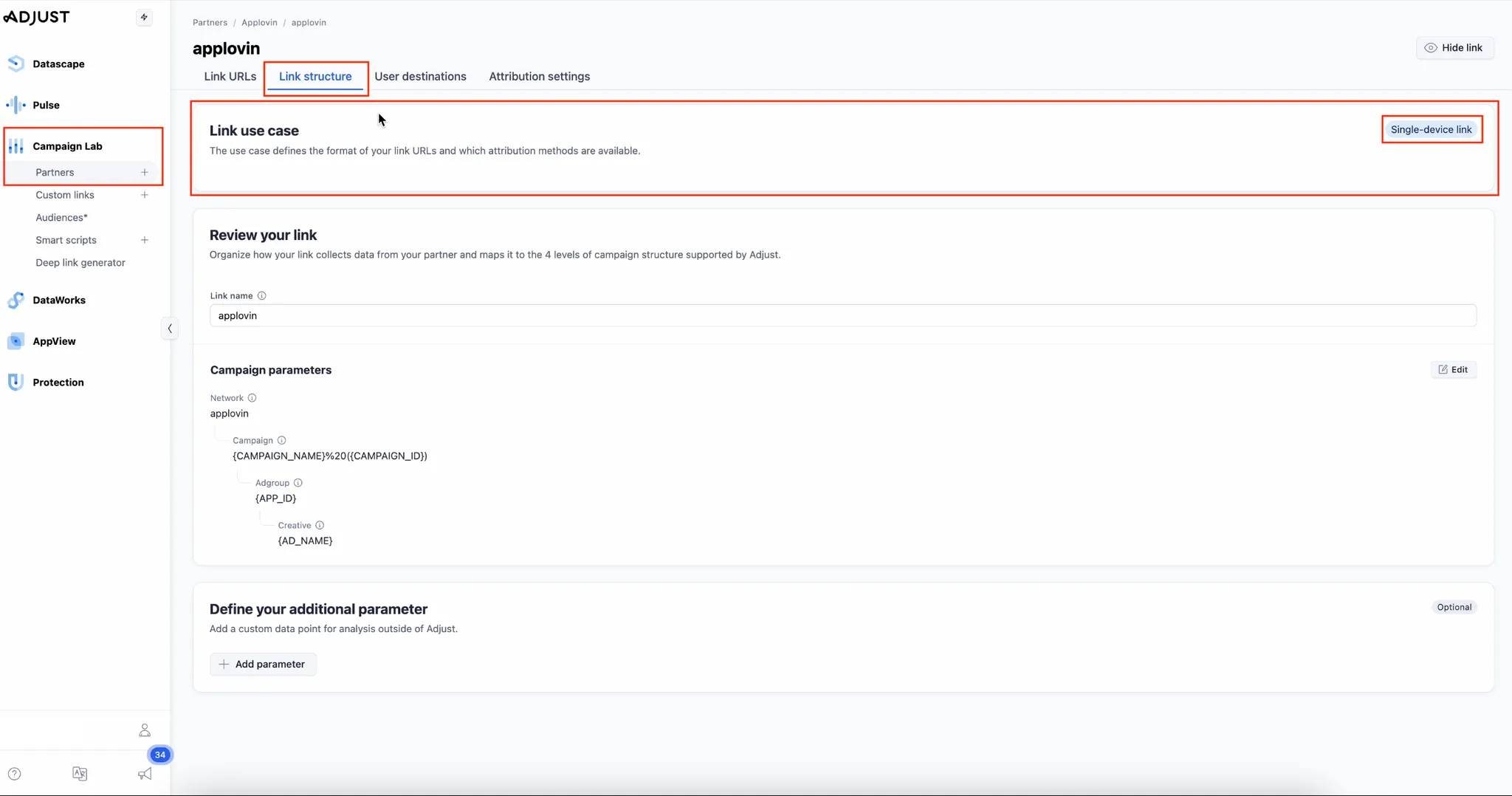 Campaign Lab > Partners. Link structure. Link use case: Single-device link. The use case defines the format of your link URLs and which attribution methods are available. Review your link. Organize how your link collects data from your partner and maps it to the 4 levels of campaign structure supported by Adjust. Link name field. Campaign parameters list.