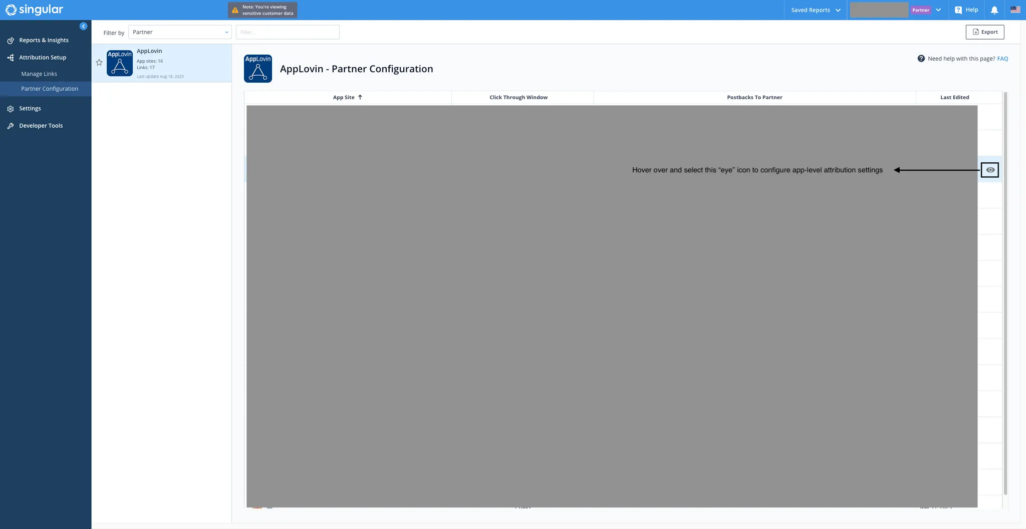 Attribution Setup > Partner Configuration. Hover over and select this “eye” icon to configure app-level attribution settings.