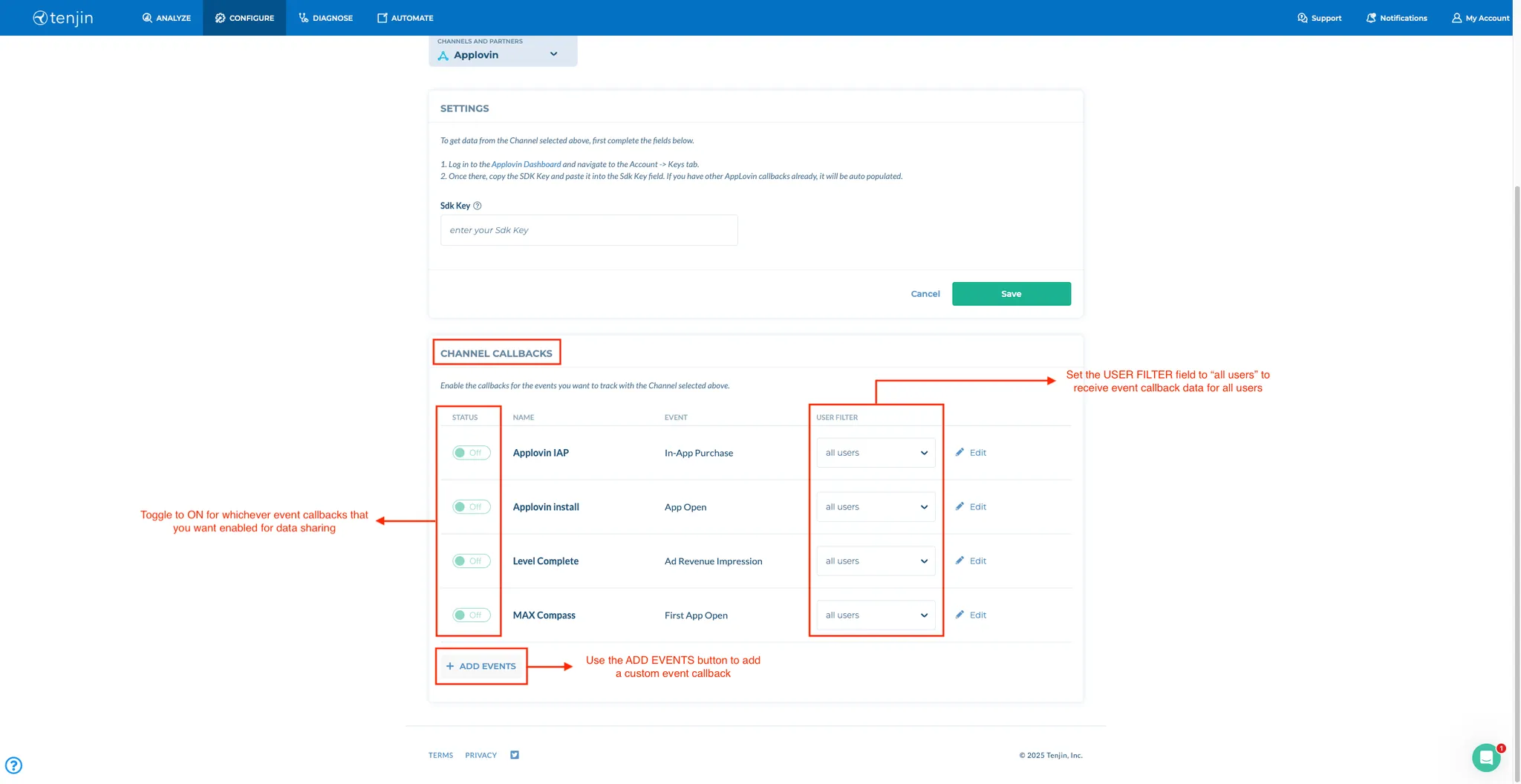CONFIGURE > Callbacks > Integrations. Channel Callbacks. Enable the callbacks for the events you want to track with the Channel selected above. Table: Status, Name, Event, User Filter, Edit button. + Add Events button. Toggle status on for whichever event callbacks that you want enabled for data sharing. Set the User Filter field to “all users” to receive event callback data for all users. Use the Add Events button to add a custom event callback.